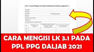 CARA MENGISI LK 3.1 PADA PPL PPG DALJAB 2021