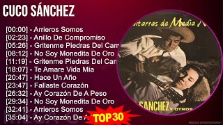 C u c o S á n c h e z 2024 MIX Grandes Éxitos ~ 1930s music, Corrido, Mexican Traditions, Latin ...