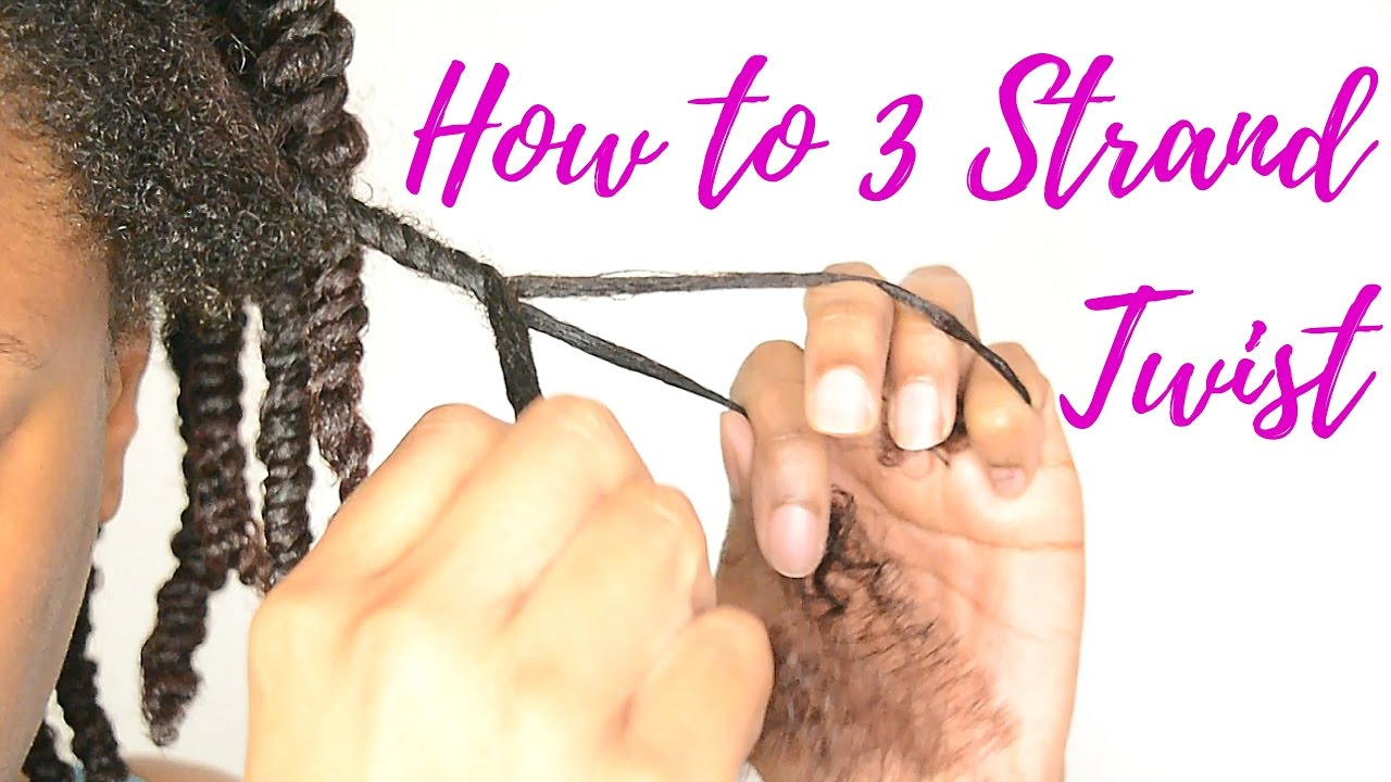 DETAILED * 3 STRAND TWIST TUTORIAL on NATURAL HAIR!