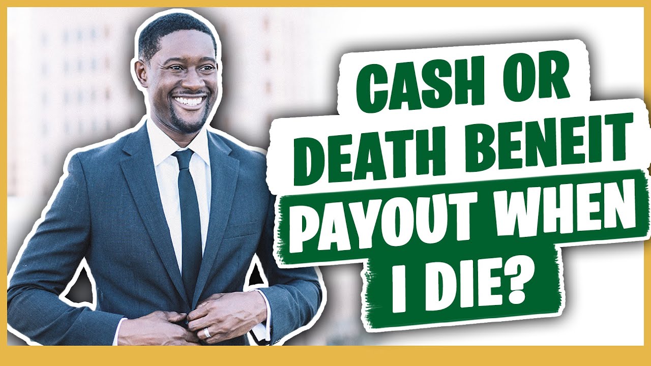 when-i-die-does-my-family-get-the-cash-value-death-benefit-for