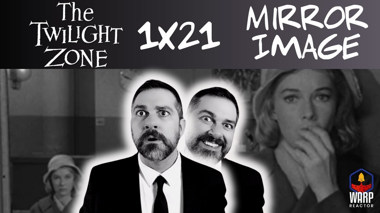 The Twilight Zone 1x21 'Mirror Image' - Double Feature! REACTION & REVIEW!