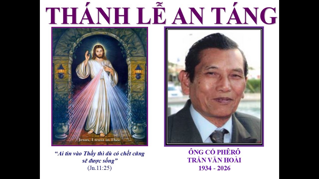 GX Đức Mẹ Lộ Đức - Thánh Lễ An Táng ÔNG CỐ PHÊRÔ TRẦN VĂN HOÀI (ngày 6 tháng 3,2026)