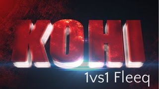 [Kohi] | 1vs1 | Fleeq