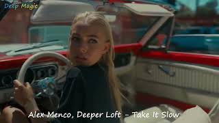 Alex Menco, Deeper Loft - Take It Slow