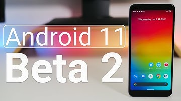 Android 11 Beta 2 is Out! - What