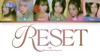 IVE (아이브) - RESET (Color Coded Lyrics Han/Rom/Eng)