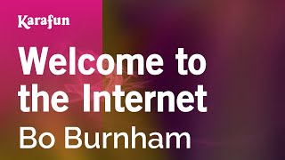 Welcome to the Internet - Bo Burnham | Karaoke Version | KaraFun