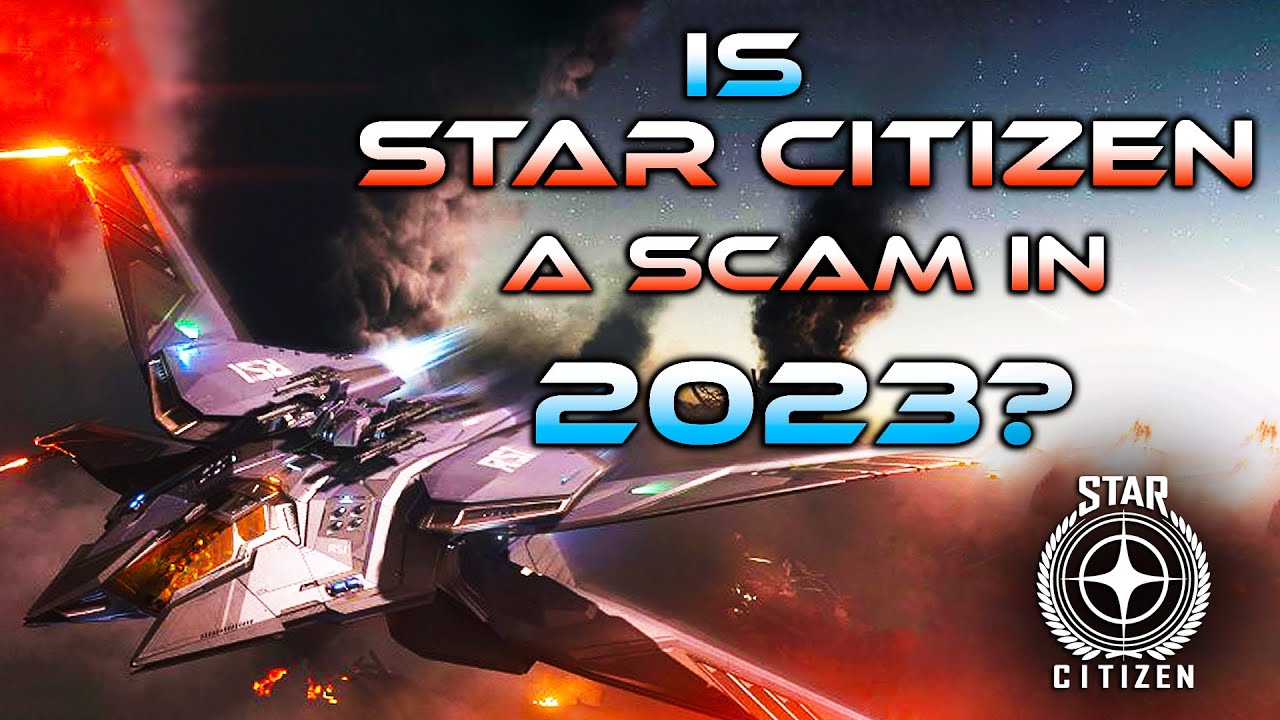 IS STAR CITIZEN A SCAM IN 2023? - YouTube