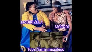 motodi ft madikizela.  topa Nama magolego