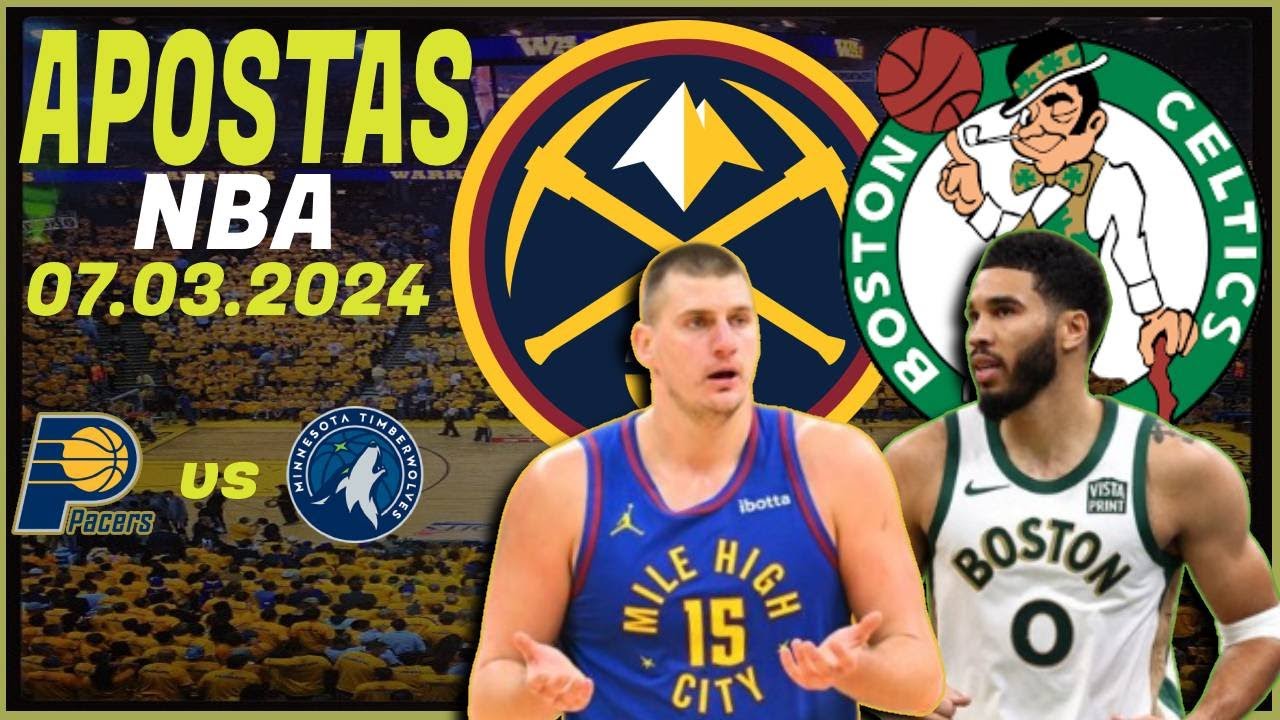 APOSTAS E PALPITES DE NBA PARA HOJE 07/03 NUGGETS VS CELTICS DAL