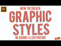 How to Create Graphic Styles inside Adobe Illustrator Tutorial