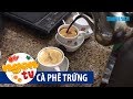 Bí mật trong ly CÀ PHÊ TRỨNG 70 năm tuổi ở Hà Nội || Giảng cà phê