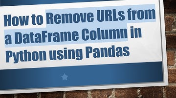 How to Remove URLs from a DataFrame Column in Python using Pandas