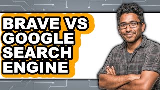 Brave vs Google Search Engine - 2025 Comparison