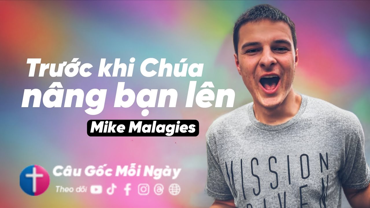 Trước khi Chúa nâng bạn lên, có thể Ngài cho phép xảy ra điều này - Mike Malagies - Câu Gốc Mỗi Ngày