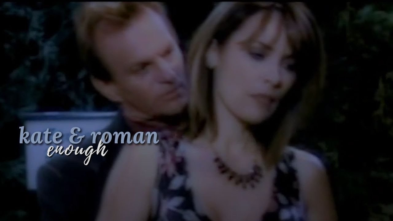 Kate & Roman; If all we had was each other; we'd have enough