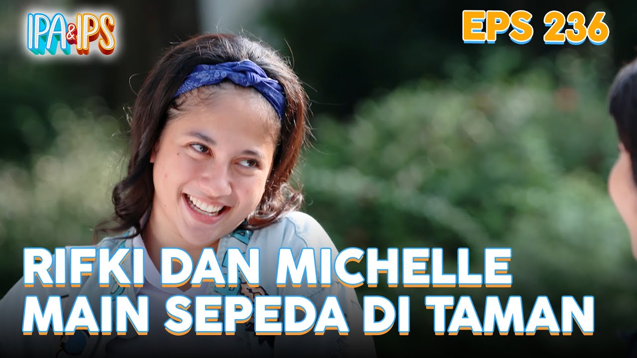 Rifki dan Michelle main sepeda di taman | IPA & IPS | Eps.236 (6/6 ...