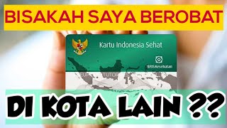 BISAKAH KARTU BPJS KESEHATAN KITA DIGUNAKAN DI LUAR DAERAH? APA SAJA SYARATNYA?