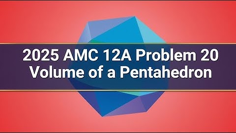 2025 AMC 12A Problem 20-Pentahedron