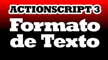 27. Darle Formato a un Texto con Actionscript 3 - Curso de AS3