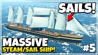 FITTING SAILS On The GIANT SHIP! - Massive 1800s Steam Sail Ship Build - Part 5