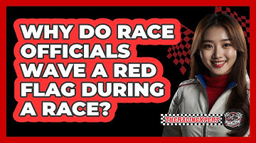 Why Do Race Officials Wave A Red Flag During A Race? - The Racing Xpert