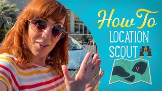 How To Location Scout For A Film