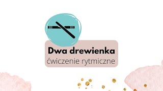 Dwa drewienka - zabawa rytmiczna #muzykat