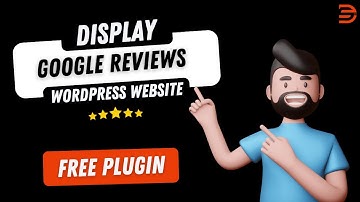 How to Display Google Reviews on your WordPress website