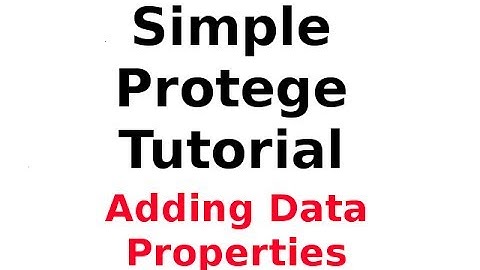 A Simple Protege Tutorial 4: Adding Data Properties