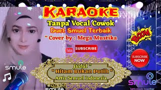 Hitam Bukan Putih - Karaoke Semuel Duet Tanpa Vokal Cowok