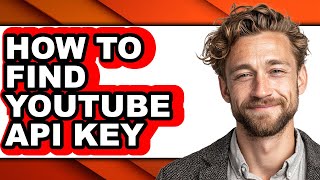 How to Find Youtube Api Key (easy Method)