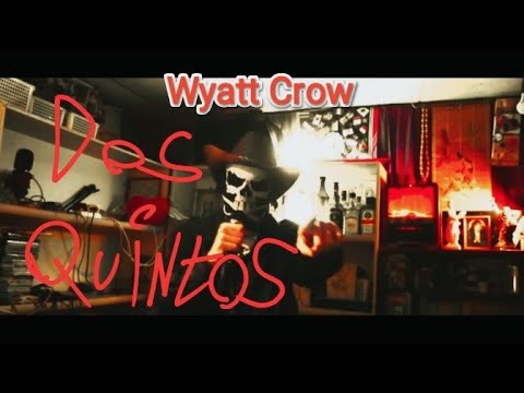 Wyatt Crow - Dos Quintos