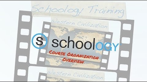 Schoology Course Organization 26 Sept