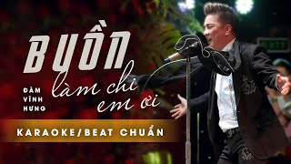 Karaoke Buồn Làm Chi Em Ơi - Đàm Vĩnh Hưng | Beat chuẩn