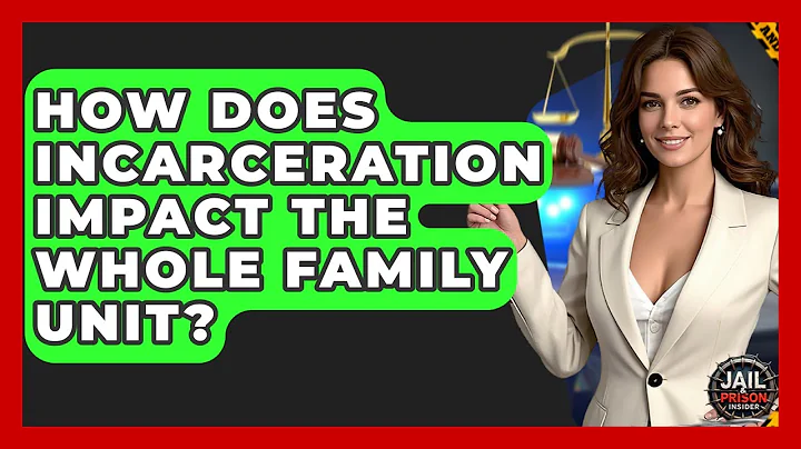 How Does Incarceration Impact The Whole Family Unit? - Jail & Prison Insider