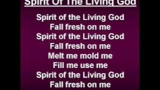Spirit of the Living God (worship video w/ lyrics)