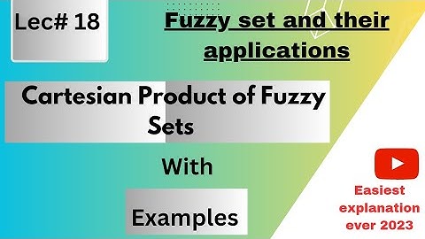 Cartesian Product of Fuzzy Sets | lec#18 | Examples | Fuzzy logic | MPhil/ Ms