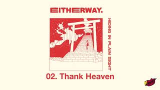 Video thumbnail of "Eitherway. "Thank Heaven" (Official Audio Stream)"