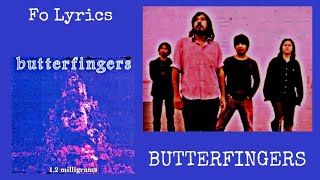 BUTTERFINGERS : Fo Lyrics