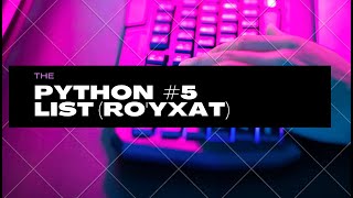 Python #5  - List (ro&#39;yxat)