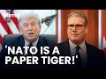 Trump threatens to QUIT 'paper tiger' NATO but Starmer hits back by pledging more support for Europe