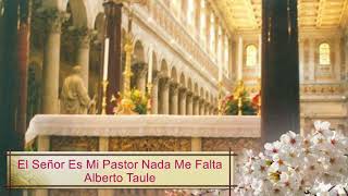 Video thumbnail of "Salmo 22: El Señor Es Mi Pastor Nada Me Falta - Alberto Taule"