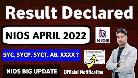 Nios April 2022 Result Declared | Nios Big Update | SYC, SYCP, SYCT, AB, XXXX ? | Nios Latest News