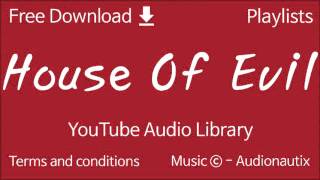 House Of Evil | YouTube Audio Library