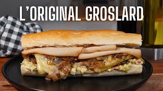 CE SANDWICH EST UN COLOSSE -- L'ORIGINAL GROSLARD