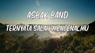 Asbak Band - Ternyata Salah Mengenalmu ( Lirik & Lyrics )