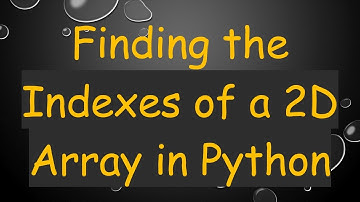 Finding the Indexes of a 2D Array in Python