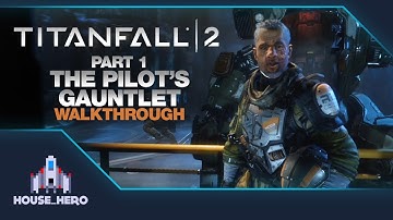 Titanfall 2 "Master" Walkthrough - Part 1 - The Pilot