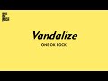 ONE OK ROCK - VANDALIZE Lyric Video (Speed up)